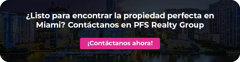 Contáctanos y en PFS encontrarás las mejores zonas para invertir en Miami